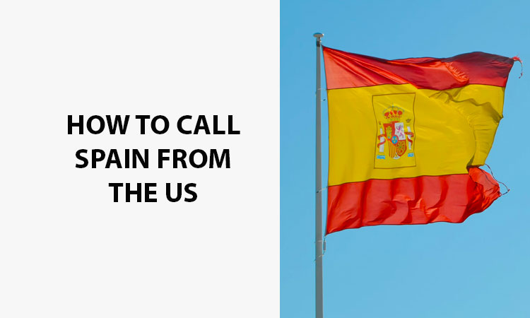 How To Call Spain From The US