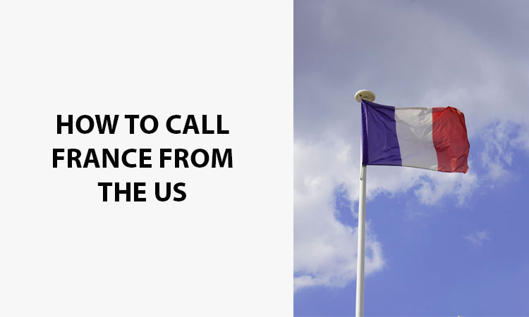 How To Call France From The US