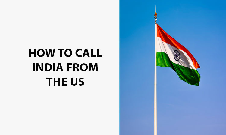 How To Call India From The US