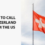 How To Call Switzerland From The US